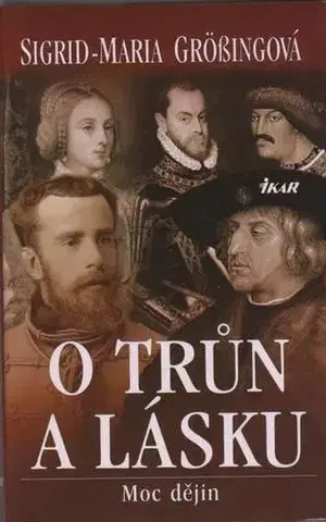 Historické romány O trůn a lásku - Sigrid-Maria Grössing