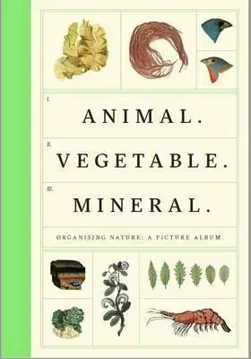 Umenie - ostatné Animal Vegetable Mineral - Kolektív autorov