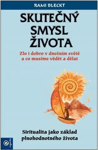 Duchovný rozvoj Skutečný smysl života - Rami Bleckt