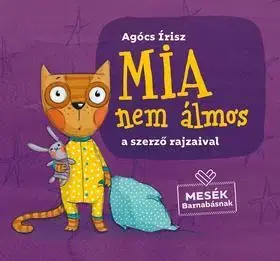 Rozprávky Mia nem álmos - Írisz Agócs