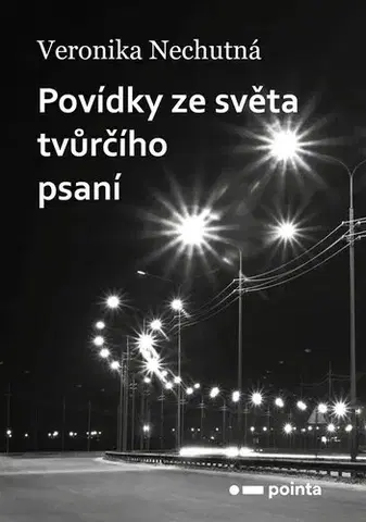 Novely, poviedky, antológie Povídky ze světa tvůrčího psaní - Veronika Nechutná