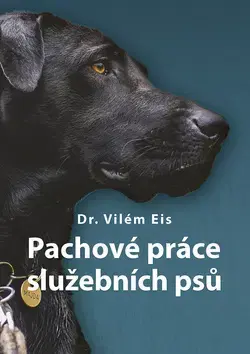 Psy, kynológia Pachové práce služebních psů - Vilém Eis