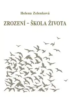 Zdravie, životný štýl - ostatné Zrození - škola života - Helena Zelenková