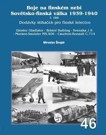 Vojnová literatúra - ostané Boje na finském nebi 2 - Sovětsko-finská válka 1939-1940 - Miroslav Šnajdr
