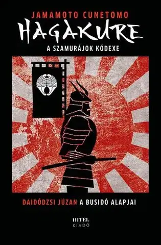 Bojové umenia Hagakure – A szamurájok kódexe (bővített kiadás) - Cunetomo Jamamoto,Gábor Csaba Kárpáti,Andrea Tóth