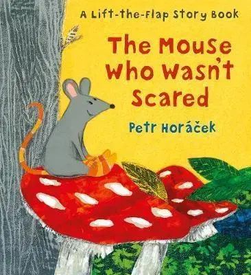 V cudzom jazyku The Mouse Who Wasn't Scared - Petr Horáček
