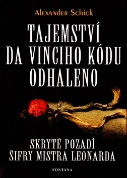 História - ostatné Tajemství Da Vinciho kódu odhaleno - Alexander Schick