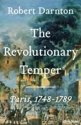 Svetové dejiny, dejiny štátov The Revolutionary Temper - Robert Darnton