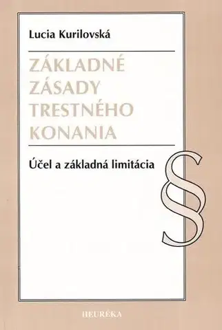 Trestné právo Základné zásady trestného konania - Lucia Kurilovská