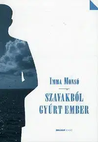 Svetová beletria Szavakból gyúrt ember - Imma Monsó