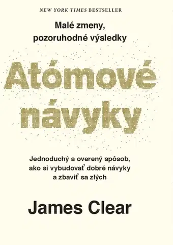 Rozvoj osobnosti Atómové návyky - Malé zmeny, pozoruhodné výsledky - James Clear