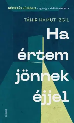 Svetová beletria Ha értem jönnek éjjel - Tahir Hamut Izgil