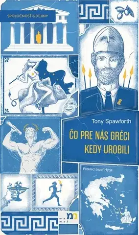 Starovek Čo pre nás Gréci kedy urobili - Tony Spawforth