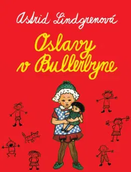 Dobrodružstvo, napätie, western Oslavy v Bullerbyne - Astrid Lindgren,Mária Bratová