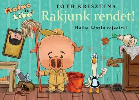 Rozprávky Malac és Liba 8: Rakjunk rendet! - Krisztina Tóth