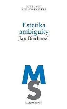 Umenie - ostatné Estetika ambiguity - Jan Bierhanzl