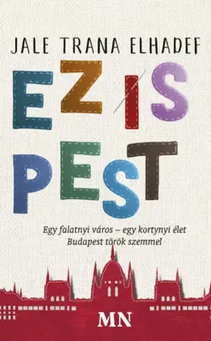Beletria - ostatné Ez is Pest - Egy falatnyi város - egy kortynyi élet - Jale T. Elhadef