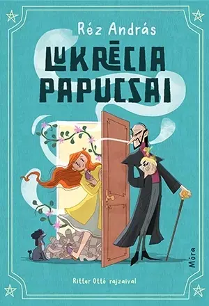 Rozprávky Lukrécia papucsai - Réz András