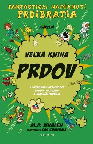 Pre deti a mládež - ostatné Veľká kniha prdov - M. D. Whalen,Des Campbell,Jana Brožíková