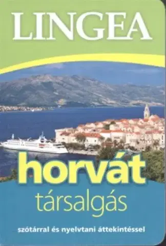 Učebnice a príručky Lingea horvát társalgás - Szótárral és nyelvtani áttekintéssel
