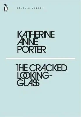 Cudzojazyčná literatúra The Cracked Looking-Glass - Katherine Anne Porter