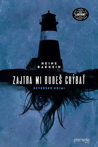 Detektívky, trilery, horory Zajtra mi budeš chýbať - Heine Bakkeid