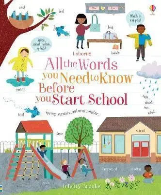 V cudzom jazyku All the Words You Need to Know Before You Start School - Felicity Brooks,Jeanne-Claude