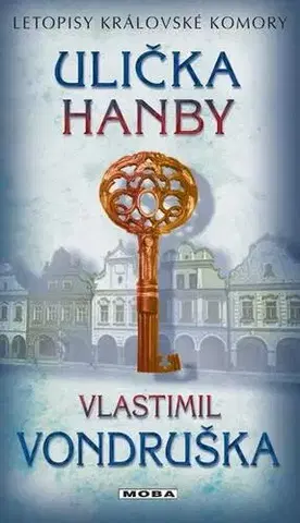 Historické romány Ulička hanby, 3. vydání - Vlastimil Vondruška