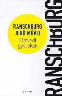 Odborná a náučná literatúra - ostatné Eltévedt gyerekek - Jenő Ranschburg