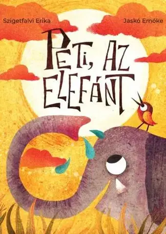 Rozprávky Peti, az elefánt - Erika Szigetfalvi