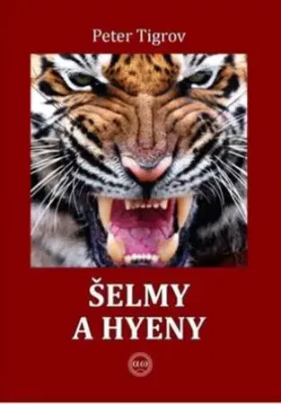 Detektívky, trilery, horory Šelmy a hyeny - Peter Tigrov