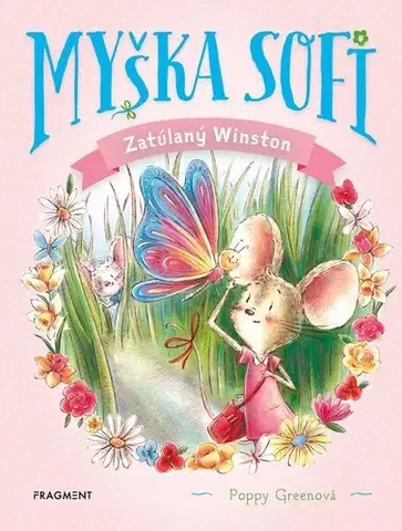 Rozprávky Myška Sofi 4: Zatúlaný Winston - Poppy Green