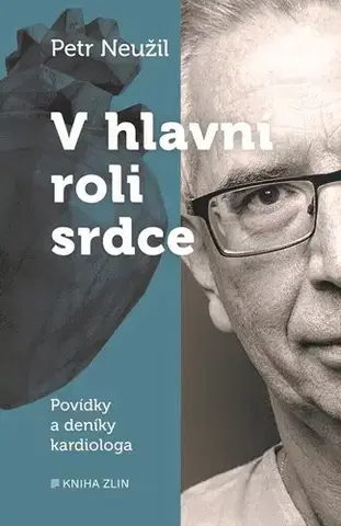 Romantická beletria V hlavní roli srdce - MUDr. Petr Neužil