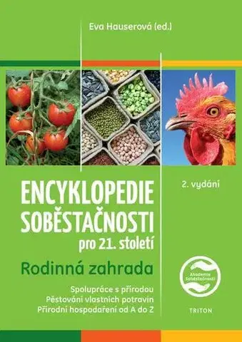 Úžitková záhrada Encyklopedie soběstačnosti pro 21. století 1.díl - Eva Hauserová