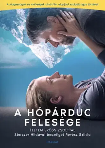 Fejtóny, rozhovory, reportáže A Hópárduc felesége (filmes borító) - Életem Erőss Zsolttal - Szilvia Révész