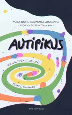 Rozvoj osobnosti AuTipikus - Madarassy-Szücs Anna,Sipos Boldizsár,Túri Anna,Vétek Zsófia