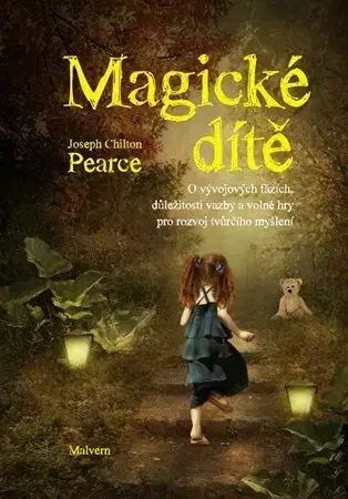 Výchova, cvičenie a hry s deťmi Magické dítě - Joseph Chilton Pearce