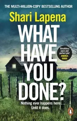 Detektívky, trilery, horory What Have You Done - Shari Lapena