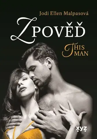 Erotická beletria Zpověď – This Man 3, 3. vydání - Jodi Ellen Malpas,Zdeňka Lišková