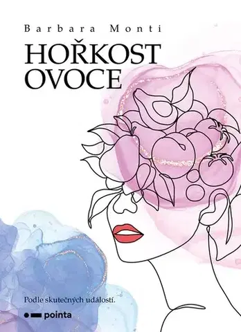 Skutočné príbehy Hořkost ovoce - Barbara Monti