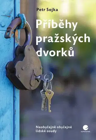 Slovensko a Česká republika Příběhy pražských dvorků - Petr Sojka