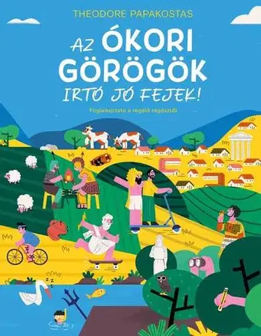 Pre deti a mládež - ostatné Az ókori görögök irtó jó fejek! - Theodore Papakostas