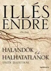 Svetová beletria Halandók és halhatatlanok I. rész - Endre Illés