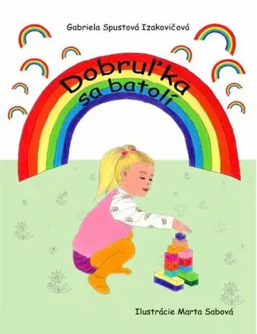 Rozprávky Dobruľka sa batolí - Gabriela Spustová Izakovičová