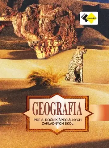 Učebnice pre ZŠ - ostatné Geografia pre 8. ročník špeciálnych základných škôl - Kvetoslava Mojtová-Bernátová