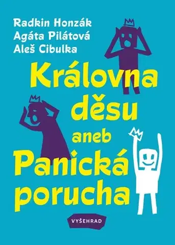 Psychológia, etika Královna děsu aneb Panická porucha - Agáta Pilátová,Aleš Cibulka,Radkin Honzák