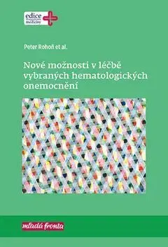 Medicína - ostatné Nové možnosti v léčbě vybraných hematologických onemocnění - Peter Rohoň