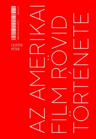 Film - encyklopédie, ročenky Az amerikai film rövid története - Péter Lichter