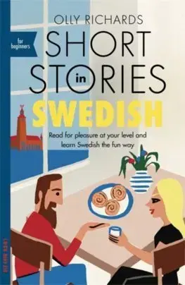 Zjednodušené čítanie Short Stories in Swedish for Beginners - Olly Richards