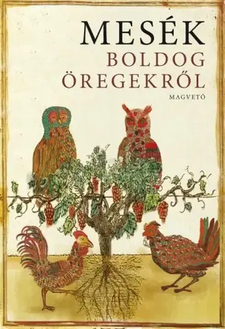 Rozprávky Mesék boldog öregekről - Ildikó Boldizsár